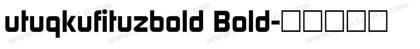 utuqkufituzbold Bold字体转换